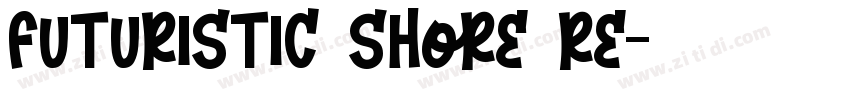 Futuristic Shore Re字体转换